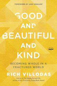 Good and Beautiful and Kind