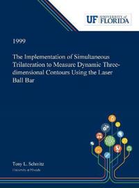 Kirjan kansi "The Implementation of Simultaneous Trilateration to Measure Dynamic Three-dimensional Contours Using the Laser Ball Bar"