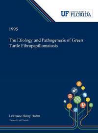 Bokomslag för "The Etiology and Pathogenesis of Green Turtle Fibropapillomatosis"