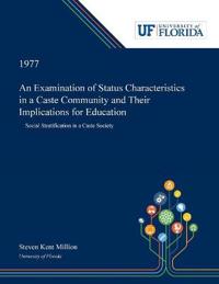 An Examination of Status Characteristics in a Caste Community and Their Implications for Education