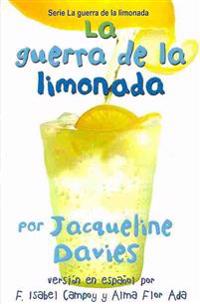 La Guerra de la Limonada: The Lemonade War (Spanish Edition) = The Lemonade War