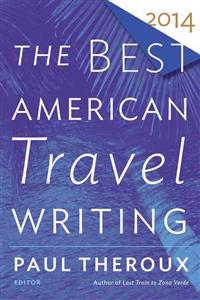 Best American Travel Writing 2014, The