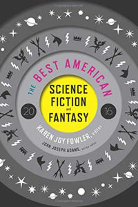 BEST AMERICAN SCIENCE FICTION AND FANTASY 2016
