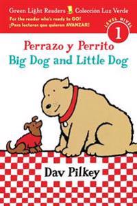 Bokomslag for Big Dog and Little Dog/Perrazo Y Perrito: Bilingual English-Spanish