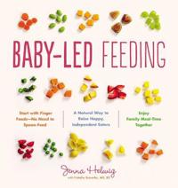 Baby-led feeding - a natural way to raise happy, independent eaters