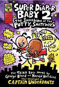 Bokomslag for Super Diaper Baby: The Invasion of the Potty Snatchers: A Graphic Novel (Super Diaper Baby #2): From the Creator of Captain Underpants