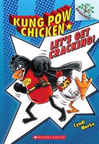 Let's Get Cracking!: A Branches Book (Kung POW Chicken #1)
