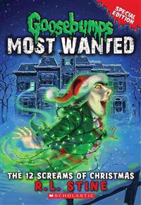 The 12 Screams of Christmas (Goosebumps Most Wanted: Special Edition #2)