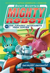 Bokomslag för Ricky Ricotta's Mighty Robot vs. the Jurassic Jackrabbits from Jupiter (Ricky Ricotta's Mighty Robot #5)