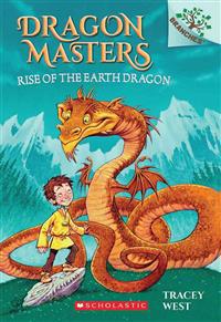 Rise of the Earth Dragon: A Branches Book (Dragon Masters #1): Volume 1