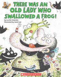 There Was an Old Lady Who Swallowed a Frog!
