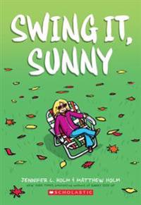 Swing it, Sunny: A Graphic Novel (Sunny #2)