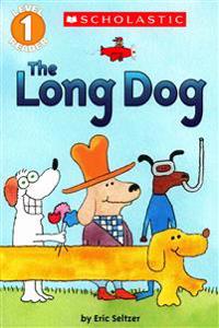 The Long Dog (Scholastic Reader, Level 1)