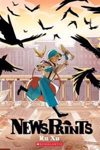 Newsprints: A Graphic Novel (Newsprints #1)