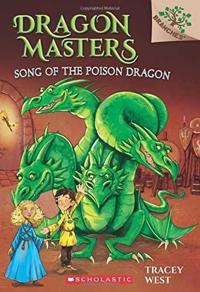 SONG OF THE POISON DRAGON: A BRANCHES BOOK (DRAGON MASTERS #