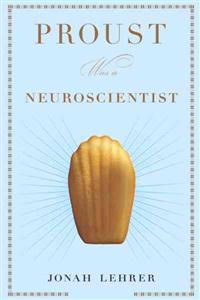 Proust Was a Neuroscientist