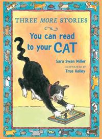 Miller, S: Three More Stories You Can Read to Your Cat