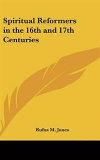 Spiritual Reformers in the 16th and 17th Centuries