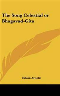 The Song Celestial or Bhagavad-Gita