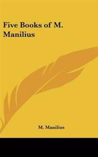 Five Books of M. Manilius