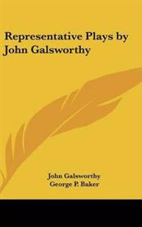 Representative Plays by John Galsworthy