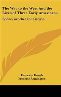 Bokomslag för "Way to the West And the Lives of Three Early Americans"