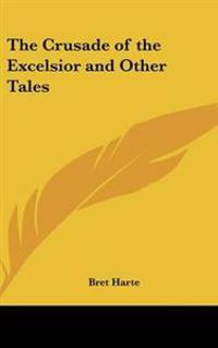 Bokomslag för "Crusade of the Excelsior and Other Tales"