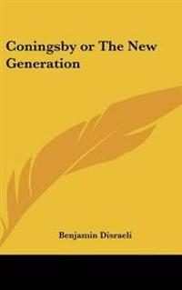 Bokomslag for "Coningsby or The New Generation"