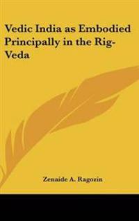 Bokomslag för "Vedic India as Embodied Principally in the Rig-Veda"
