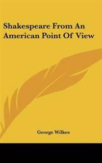 Shakespeare From An American Point Of View