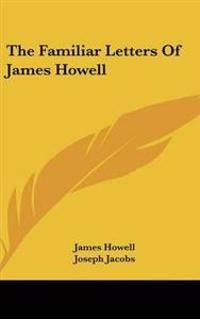 The Familiar Letters Of James Howell