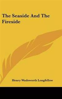The Seaside and the Fireside