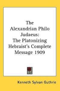 The Alexandrian Philo Judaeus