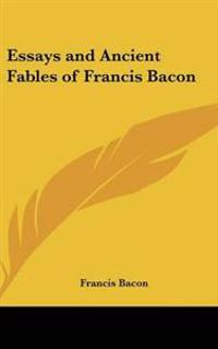 Kirjan kansi "Essays and Ancient Fables of Francis Bacon"