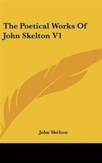 Bokomslag för "Poetical Works Of John Skelton V1"