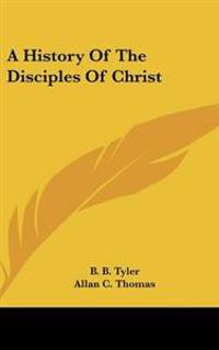 Bokomslag för "History Of The Disciples Of Christ"