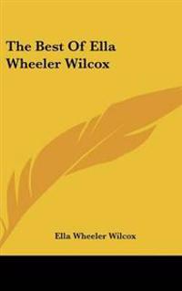 Bokomslag för "Best Of Ella Wheeler Wilcox"