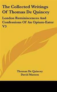 The Collected Writings Of Thomas De Quincey