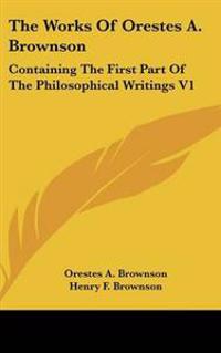 The Works Of Orestes A. Brownson