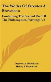 The Works Of Orestes A. Brownson