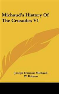 Bokomslag för "Michaud's History Of The Crusades V1"