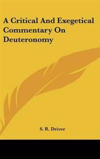 A Critical and Exegetical Commentary on Deuteronomy