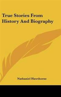 Bokomslag för "True Stories from History and Biography"
