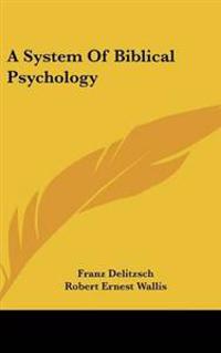 A System Of Biblical Psychology
