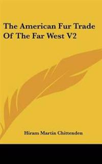 Bokomslag för "American Fur Trade Of The Far West V2"