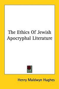The Ethics of Jewish Apocryphal Literature