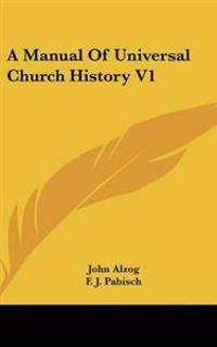 Bokomslag för "Manual Of Universal Church History V1"