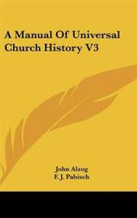 Bokomslag för "Manual Of Universal Church History V3"