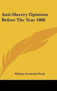 Bokomslag för "Anti-Slavery Opinions Before The Year 1800"