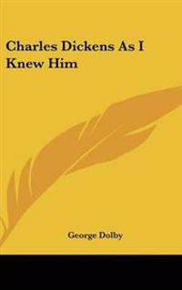 Bokomslag för "Charles Dickens As I Knew Him"